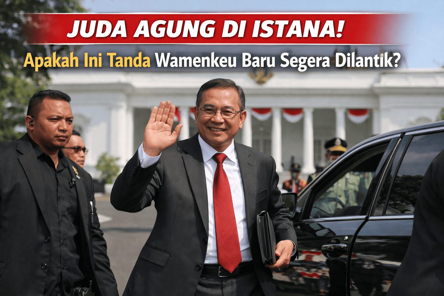Juda Agung di Istana! Apakah Ini Tanda Wamenkeu Baru Segera Dilantik?